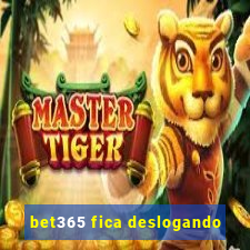 bet365 fica deslogando